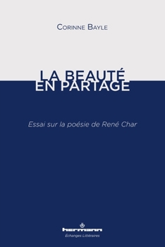 La Beauté en partage: Essai sur la poésie de René Char (HR.ECHANG.LITT.) (French Edition)