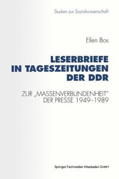 Paperback Leserbriefe in Tageszeitungen Der DDR: Zur "Massenverbundenheit" Der Presse 1949-1989 [German] Book