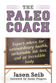Hardcover Paleo Coach: Expert Advice for Extraordinary Health Book