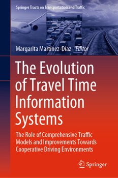 The Evolution of Travel Time Information Systems: The Role of Comprehensive Traffic Models and Improvements Towards Cooperative Driving Environments