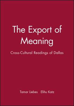 Paperback The Export of Meaning: Cross-Cultural Readings of Dallas Book