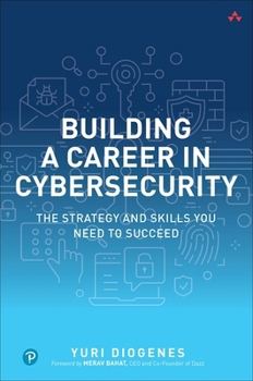 Paperback Building a Career in Cybersecurity: The Strategy and Skills You Need to Succeed Book