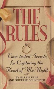 Hardcover The Rules (Tm): Time-Tested Secrets for Capturing the Heart of Mr. Right Book