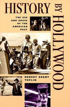 Paperback History by Hollywood: The Use and Abuse of the American Past Book