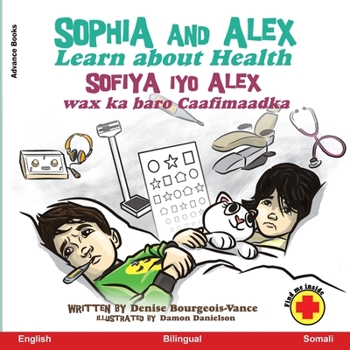 Paperback Sophia and Alex Learn about Health: Sofiya iyo Alex wax ka baro Caafimaadka [Somali] Book