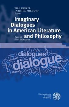 Hardcover Imaginary Dialogues in American Literature and Philosophy: Beyond the Mainstream Book