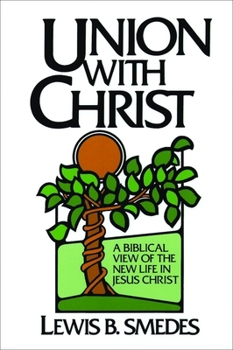Paperback Union with Christ: A Biblical View of the New Life in Jesus Christ Book