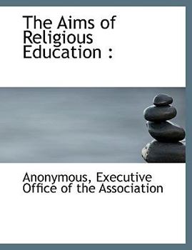 Paperback The Aims of Religious Education Book