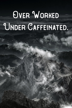 Paperback Over Worked Under Caffeinated.: Lined Notebook/Journal Book