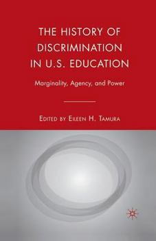 The History of Discrimination in U.S. Education: Marginality, Agency, and Power