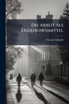 Paperback Die Arbeit Als Erziehungsmittel [German] Book