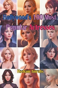 Hollywood's 100 Most Popular Actresses