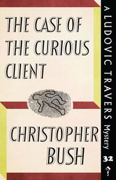 The Case of the Curious Client: A Ludovic Travers Mystery - Book #32 of the Ludovic Travers