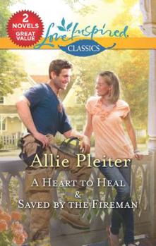Mass Market Paperback A Heart to Heal & Saved by the Fireman: A 2-In-1 Collection Book