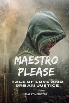Paperback Maestro Please: Tale of Love and Urban Justice Book