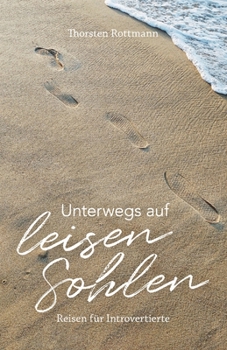 Paperback Unterwegs auf leisen Sohlen: Reisen für Introvertierte [German] Book