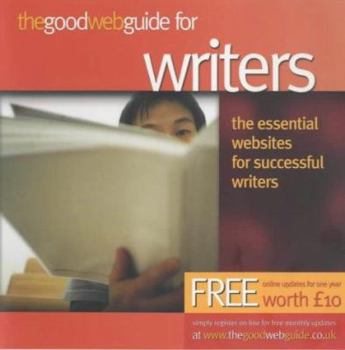 Paperback The Good Web Guide for Writers : The Simple Way to Explore the Internet Book