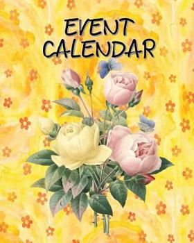 Paperback Event Calendar: Perpetual Calendar Record Book Important Celebrations Birthdays Anniversaries Monthly Address List Floral Flower #3 Book