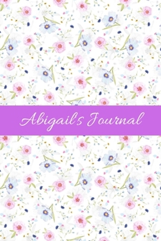 Paperback Abigail's Journal: Cute Personalized Name Notebook for Girls & Women - Blank Lined Gift Journal/Diary for Writing & Note Taking Book