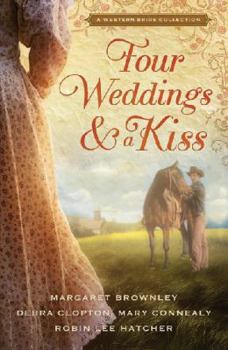 Four Weddings and a Kiss: A Western Bride Collection - Book  of the Four Weddings and a Kiss