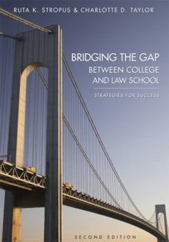 Paperback Bridging the Gap Between College and Law School: Strategies for Success Book