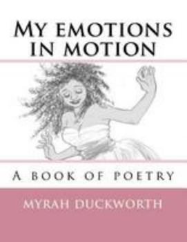 Paperback My emotions in motion: A book of poetry Book