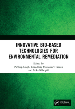 Innovative Bio-Based Technologies for Environmental Remediation