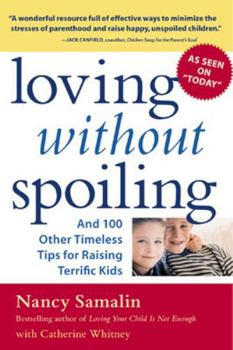 Paperback Loving Without Spoiling: And 100 Other Timeless Tips for Raising Terrific Kids Book