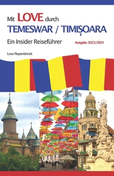 Paperback Mit Love durch Temeswar/Timisoara: Ein Insider Reiseführer [German] Book