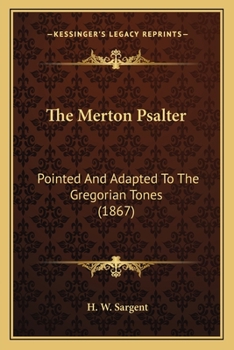 Paperback The Merton Psalter: Pointed And Adapted To The Gregorian Tones (1867) Book