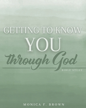 Paperback Getting To Know You Through God: 4 Week Interactive Bible Study & Worship Guide Book