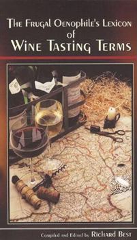 Paperback The Frugal Oenophile's Lexicon of Wine Tasting Terms Book