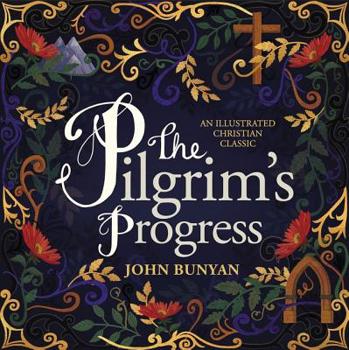 The Pilgrim's Progress from This World, to That Which Is to Come