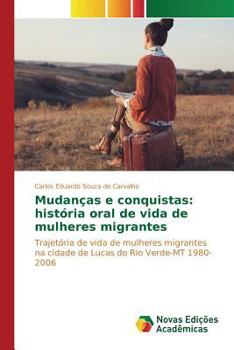 Paperback Mudanças e conquistas: história oral de vida de mulheres migrantes [Portuguese] Book