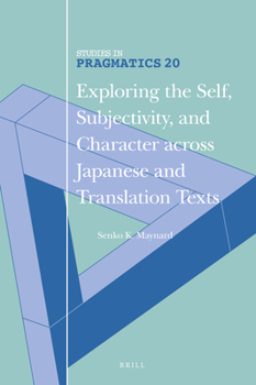 Hardcover Exploring the Self, Subjectivity, and Character Across Japanese and Translation Texts Book