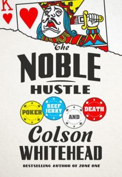 Hardcover The Noble Hustle: Poker, Beef Jerky, and Death Book