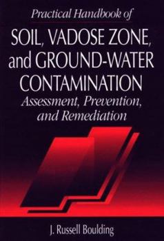 Hardcover Practical Handbook of Soil, Vadose Zone, and Ground-Water Contamination Book