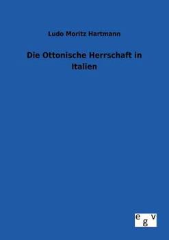 Paperback Die Ottonische Herrschaft in Italien [German] Book