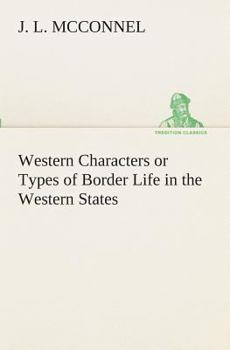 Paperback Western Characters or Types of Border Life in the Western States Book