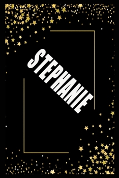 Paperback STEPHANIE (6x9 Journal): Lined Writing Notebook with Personalized Name, 110 Pages: STEPHANIE Unique personalized planner Gift for STEPHANIE Gol Book