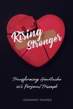 Paperback Rising Stronger: Transforming Heartache into Personal Triumph Book