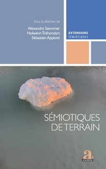 Sémiotiques de terrain (Extensions Sémiotiques) (French Edition)