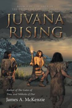 Paperback Juvana Rising: Book 4 of the Saga of the Princesses of the Light Book