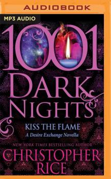 Kiss The Flame - Book #1.5 of the Desire Exchange