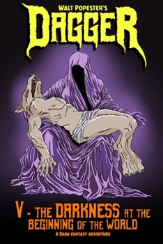 Paperback Dagger 5 - The Darkness at the Beginning of the World: A Dark Fantasy Adventure Book