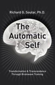 Paperback The Automatic Self: Transformation and Transcendence through Brain-Wave Training Book