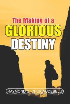 Paperback The Making of a Glorious Destiny Book