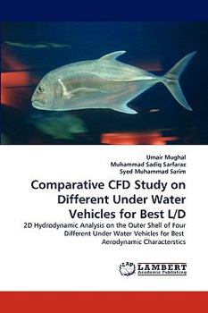 Paperback Comparative Cfd Study on Different Under Water Vehicles for Best L/D Book