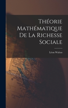 Hardcover Théorie Mathématique De La Richesse Sociale [French] Book