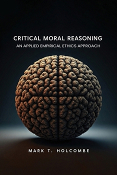 Paperback Critical Moral Reasoning: An Applied Empirical Ethics Approach Book